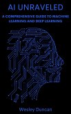 AI Unraveled: A Comprehensive Guide to Machine Learning and Deep Learning (eBook, ePUB)
