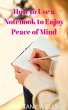How to Use a Notebook to Enjoy Peace of... - Bild 1