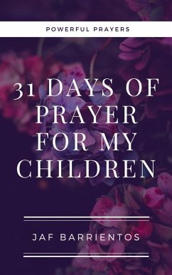 31 Days of Prayer for my Children (eBook, ePUB) - Barrientos, Jaf