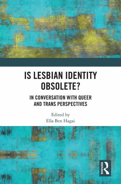 Is lesbian Identity Obsolete? (eBook, ePUB) Is lesbian Identity Obsolete? (eBook, ePUB)