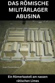 Das römische Militärlager Abusina (eBook, ePUB)