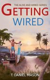 Getting Wired (The Alive and Wired Series, #1) (eBook, ePUB)