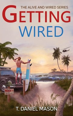 Getting Wired (The Alive and Wired Series, #1) (eBook, ePUB) - Mason, T. Daniel