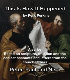 Peter, Paul and Nero (This Is How It Happened, #1) (eBook, ePUB) - Perkins, Perk