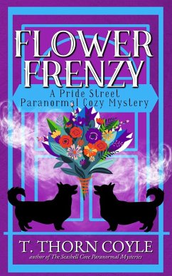Flower Frenzy (Pride Street Paranormal Cozy Mysteries, #2) (eBook, ePUB) - Coyle, T. Thorn