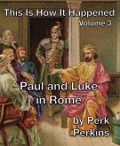 Paul and Luke in Rome (This Is How It Happened, #3) (eBook, ePUB)