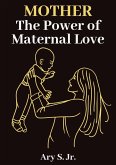 Mother The Power of Maternal Love (eBook, ePUB)