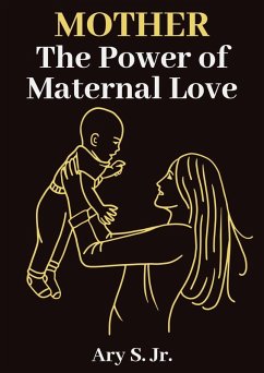 Mother The Power of Maternal Love (eBook, ePUB) - S., Ary