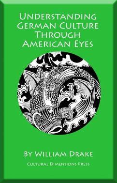 Understanding German Culture Through American Eyes (eBook, ePUB) - Drake, William