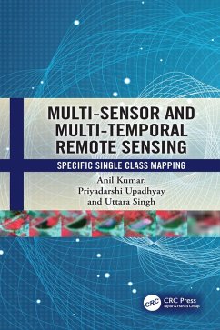 Multi-Sensor and Multi-Temporal Remote Sensing (eBook, ePUB) - Kumar, Anil; Upadhyay, Priyadarshi; Singh, Uttara