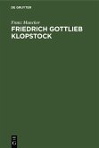 Friedrich Gottlieb Klopstock (eBook, PDF) Friedrich Gottlieb Klopstock (eBook, PDF)