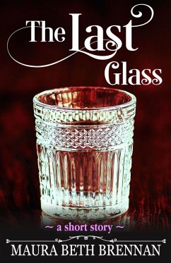 The Last Glass (eBook, ePUB) - Brennan, Maura Beth