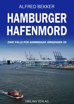 Hamburger Hafenmord: Zwei Fälle für Kommissar Jörgensen 39 (eBook, ePUB) - Bekker, Alfred