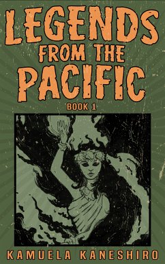 Legends from the Pacific: Book 1 (eBook, ePUB) - Kaneshiro, Kamuela