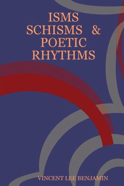Isms, Schisms & Poetic Rhythms (eBook, ePUB) - Benjamin, Vincent Lee