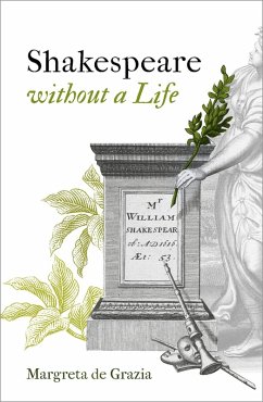 Shakespeare Without a Life (eBook, ePUB) - De Grazia, Margreta