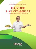 Eu, você e as vitaminas (eBook, ePUB) Eu, você e as vitaminas (eBook, ePUB)