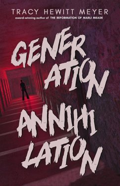 Generation Annihilation (Blackthorn Peak, #1) (eBook, ePUB) - Meyer, Tracy Hewitt