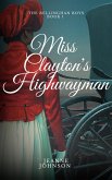 Miss Clayton's Highwayman (The Bellinghan Boys, #1) (eBook, ePUB)