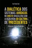 A dialética dos sistemas jurídicos no direito brasileiro com a acolhida da cultura de precedentes (eBook, ePUB)