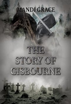 The Story of Gisbourne (A Robin Hood Story, #5) (eBook, ePUB) - Grace, Mandi