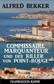 Commissaire Marquanteur und der Killer von Point-Rouge: Frankreich-Krimi (eBook, ePUB)