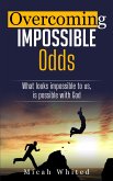 Overcoming Impossible Odds (eBook, ePUB)