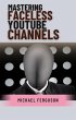 Mastering Faceless YouTube Channels... - Bild 1