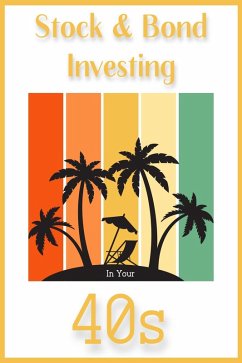 Stock & Bond Investing in Your 40s (Financial Freedom, #135) (eBook, ePUB) - King, Joshua