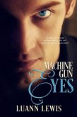 Machine Gun Eyes (eBook, ePUB)