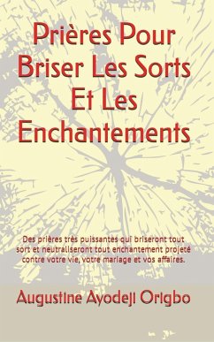 Cover Prières Pour Briser Les Sorts Et Les Enchantements (eBook, ePUB)