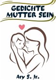 Gedichte Mutter Sein (eBook, ePUB)