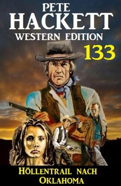 Cover Höllentrail nach Oklahoma: Pete Hackett Western Edition 133 (eBook, ePUB)