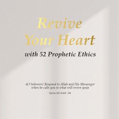 Revive Your Heart with 52 Prophetic Ethics (eBook, ePUB) - Tayebah, Kalimah