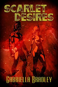 Scarlet Desires (eBook, ePUB) - Bradley, Gabriella