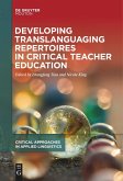 Developing Translanguaging Repertoires in Critical Teacher Education (eBook, ePUB)