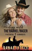 Flirting with the Barrel Racer (Faithful Cowboys, #3) (eBook, ePUB)