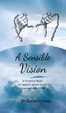 A Sensible Vision (eBook, ePUB) A Sensible Vision (eBook, ePUB)