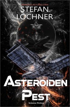 Asteroidenpest - Science-Fiction (eBook, ePUB) - Lochner, Stefan