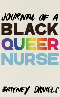 Journal of a Black Queer Nurse (eBook, ePUB) - Daniels, Britney