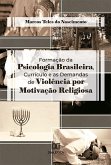 Formação da Psicologia Brasileira, Currículo e as Demandas de Violência por Motivação Religiosa (eBook, ePUB)