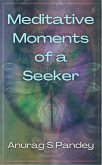 Meditative Moments of a Seeker (eBook, ePUB)