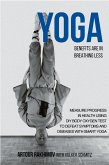 Yoga Benefits Are in Breathing Less: Measure Progress in Health Using DIY Body Oxygen Test To Defeat Symptoms and Diseases with Smart Yoga (eBook, ePUB)
