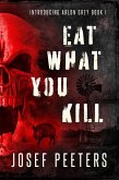 Eat What You Kill: Introducing Arlon Grey (BAM Detective Series, #1) (eBook, ePUB)