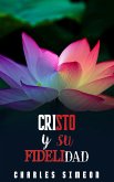 Cristo Y Su Fidelidad (eBook, ePUB)