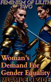 Feminism Of Lilith 2 "(Woman's Demand For Gender Equality)" (eBook, ePUB) Feminism Of Lilith 2 "(Woman's Demand For Gender Equality)" (eBook, ePUB)