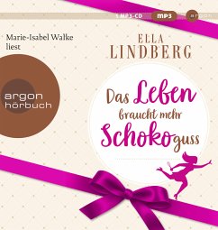 Das Leben braucht mehr Schokoguss   (Restauflage) - Lindberg, Ella