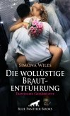 Die wollüstige Brautentführung   Erotische Geschichte + 1 weitere Geschichte