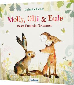 Beste Freunde für immer / Molly, Olli & Eule Bd.1 - Rayner, Catherine