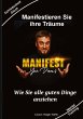 Manifestieren Sie Ihre Träume - das... - Bild 1